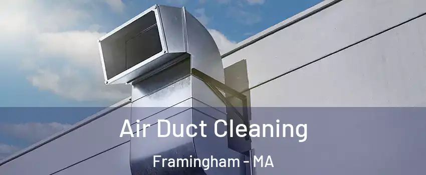  Air Duct Cleaning Framingham - MA
