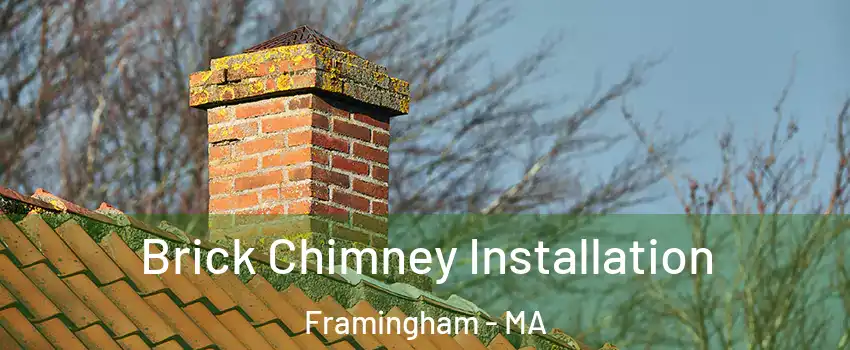  Brick Chimney Installation Framingham - MA