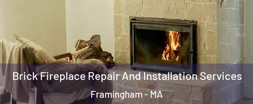  Brick Fireplace Repair And Installation Services Framingham - MA