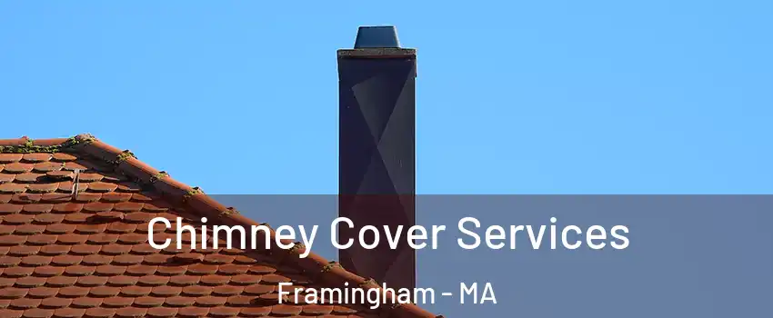  Chimney Cover Services Framingham - MA
