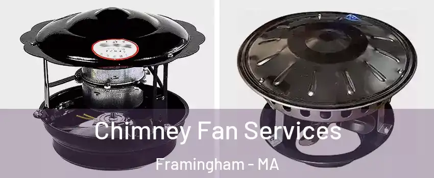  Chimney Fan Services Framingham - MA