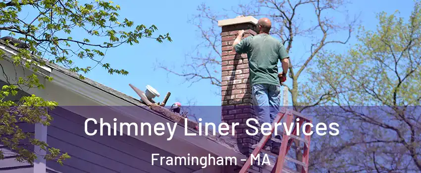  Chimney Liner Services Framingham - MA