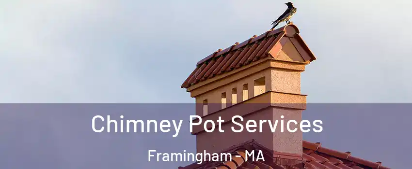  Chimney Pot Services Framingham - MA