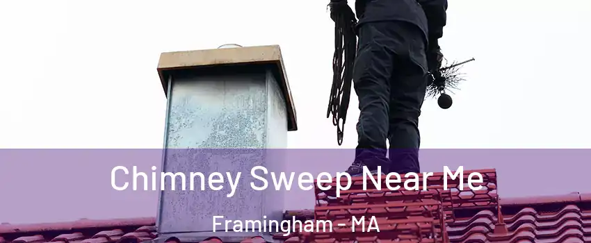  Chimney Sweep Near Me Framingham - MA