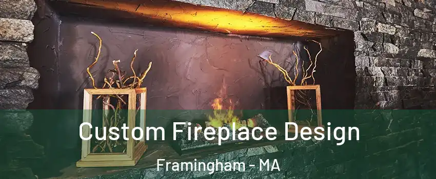  Custom Fireplace Design Framingham - MA