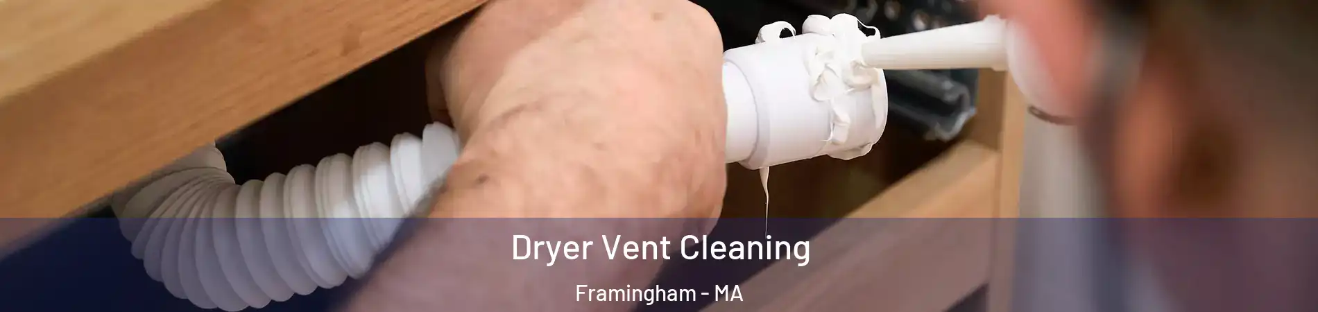  Dryer Vent Cleaning Framingham - MA