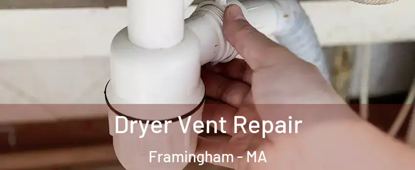  Dryer Vent Repair Framingham - MA