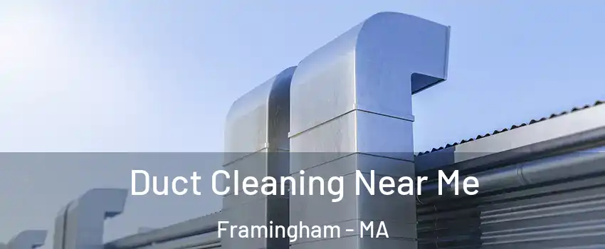  Duct Cleaning Near Me Framingham - MA