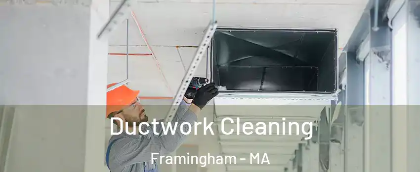  Ductwork Cleaning Framingham - MA