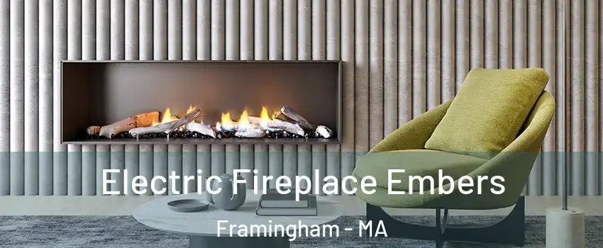  Electric Fireplace Embers Framingham - MA