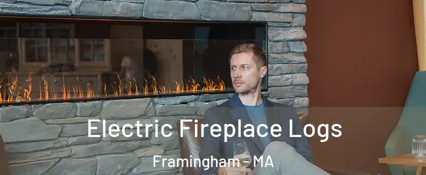  Electric Fireplace Logs Framingham - MA