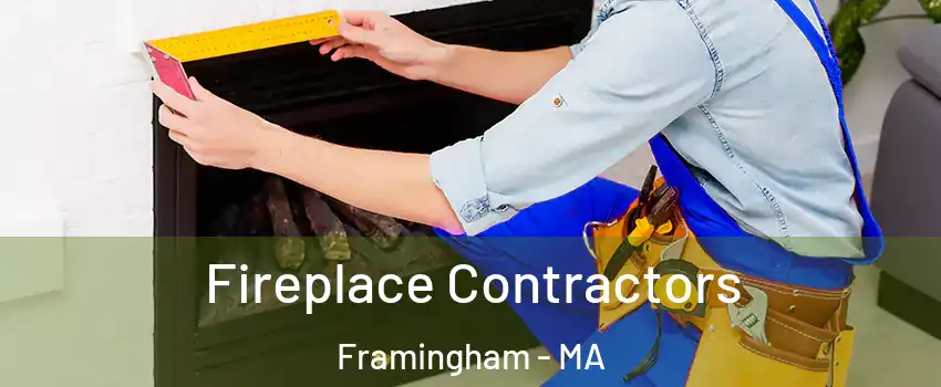  Fireplace Contractors Framingham - MA