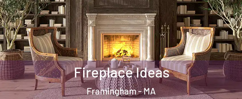  Fireplace Ideas Framingham - MA