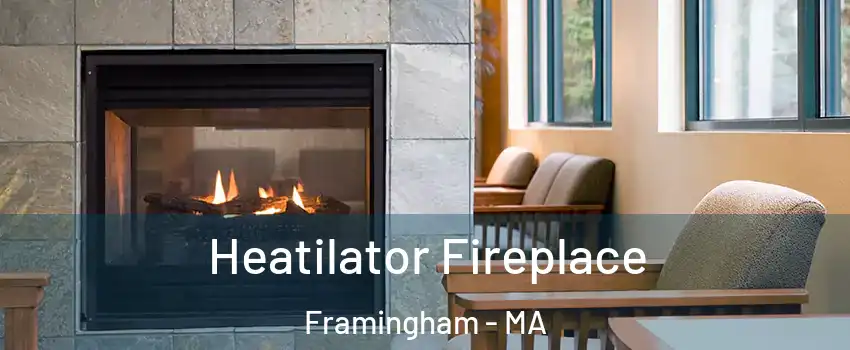  Heatilator Fireplace Framingham - MA