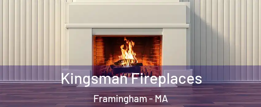  Kingsman Fireplaces Framingham - MA
