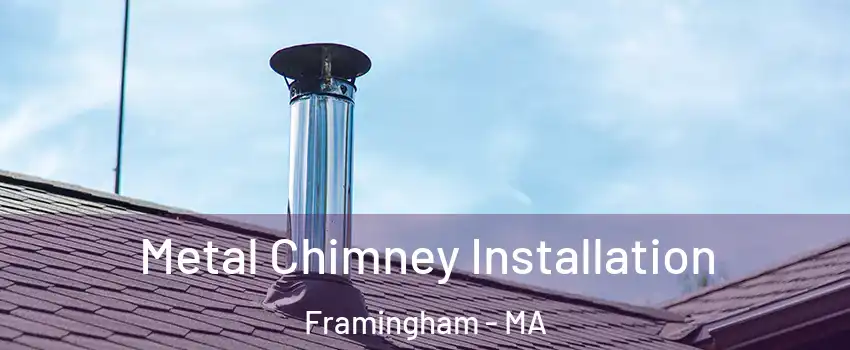  Metal Chimney Installation Framingham - MA