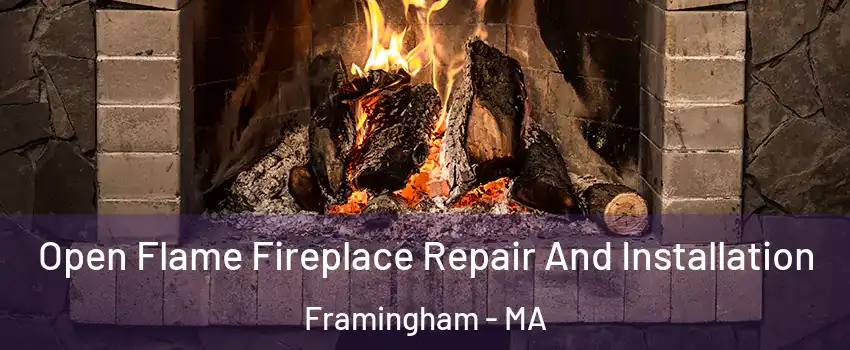  Open Flame Fireplace Repair And Installation Framingham - MA