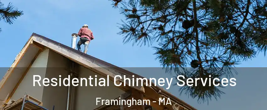  Residential Chimney Services Framingham - MA