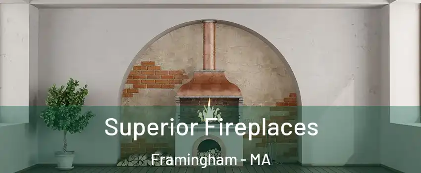  Superior Fireplaces Framingham - MA