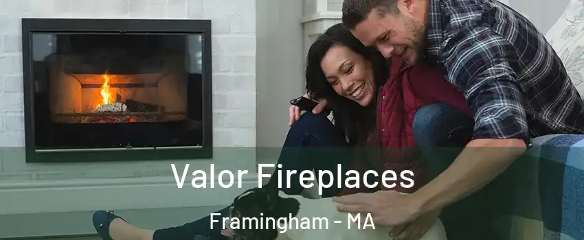  Valor Fireplaces Framingham - MA