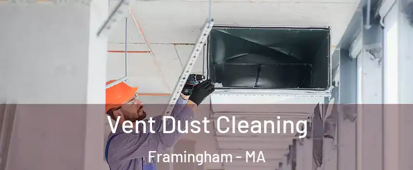  Vent Dust Cleaning Framingham - MA