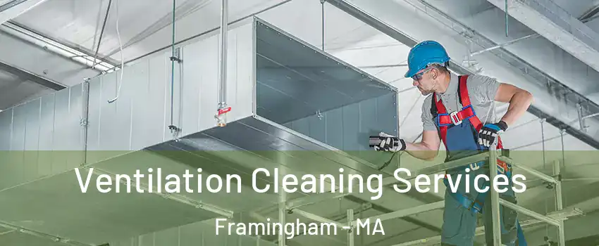  Ventilation Cleaning Services Framingham - MA