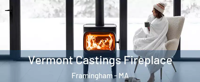  Vermont Castings Fireplace Framingham - MA