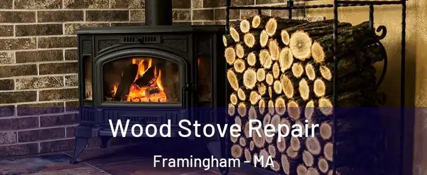  Wood Stove Repair Framingham - MA